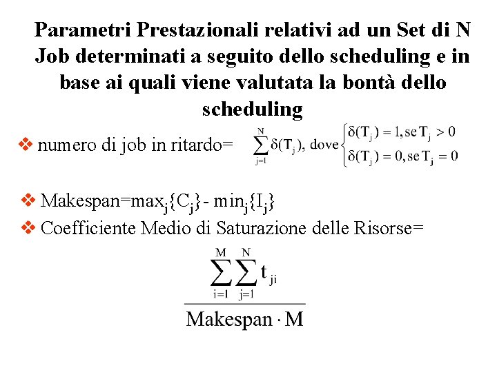 Parametri Prestazionali relativi ad un Set di N Job determinati a seguito dello scheduling