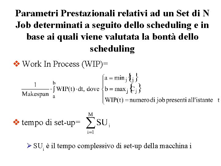 Parametri Prestazionali relativi ad un Set di N Job determinati a seguito dello scheduling