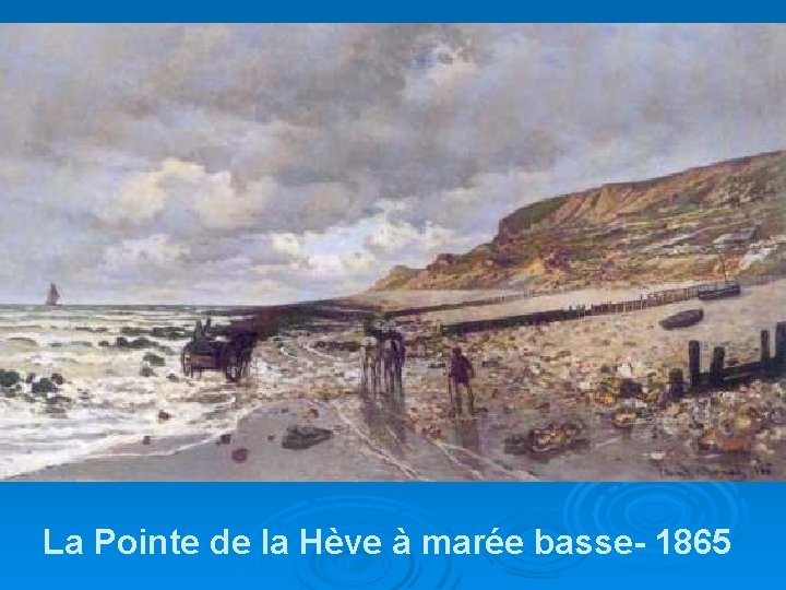 La Pointe de la Hève à marée basse- 1865 