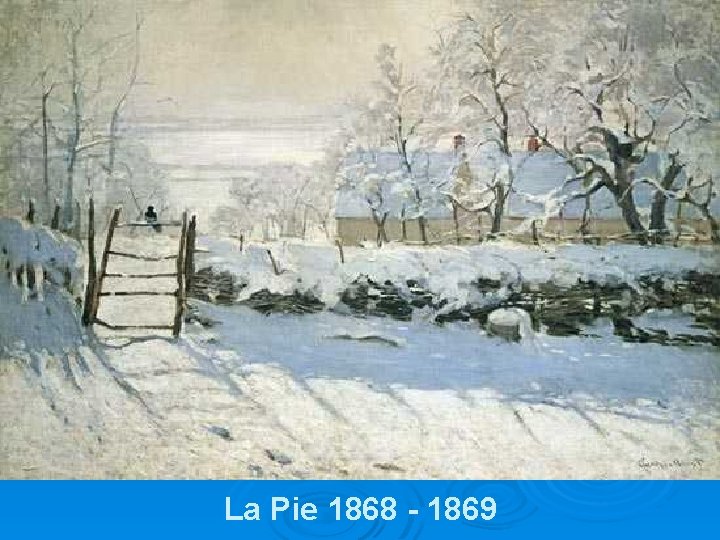 La Pie 1868 - 1869 