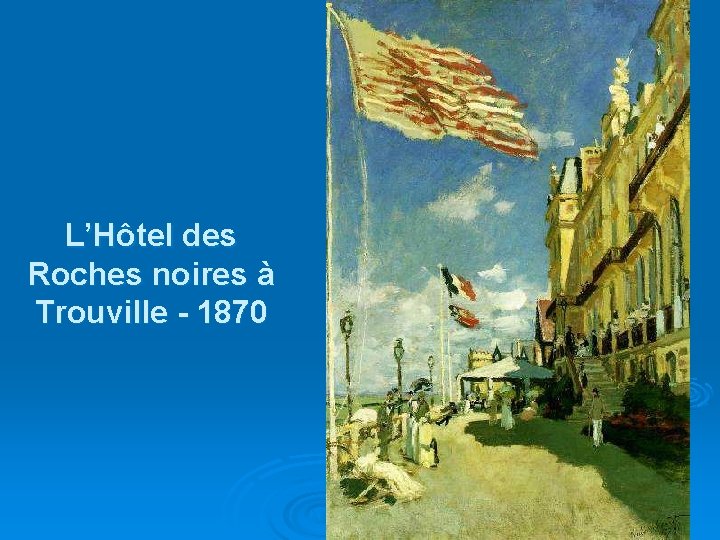 L’Hôtel des Roches noires à Trouville - 1870 