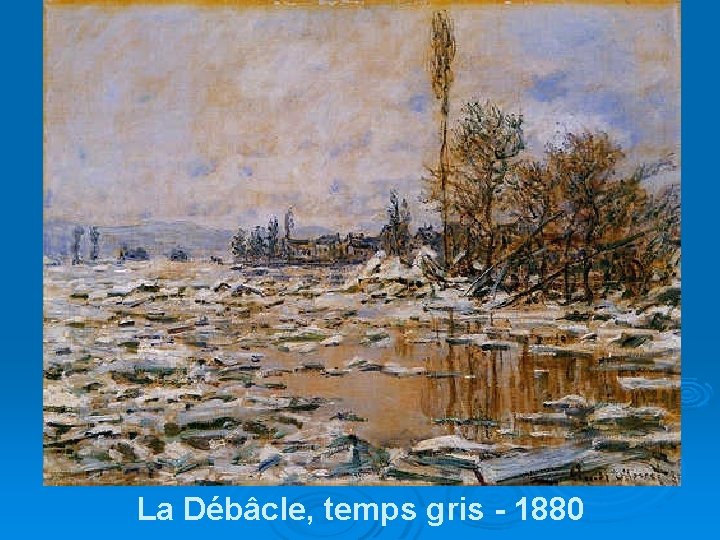 La Débâcle, temps gris - 1880 