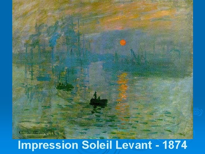 Impression Soleil Levant - 1874 