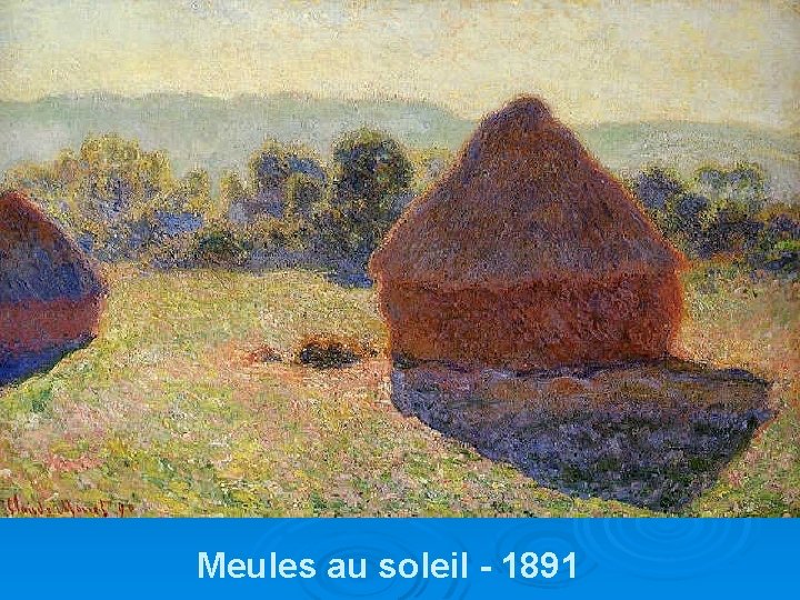 Meules au soleil - 1891 