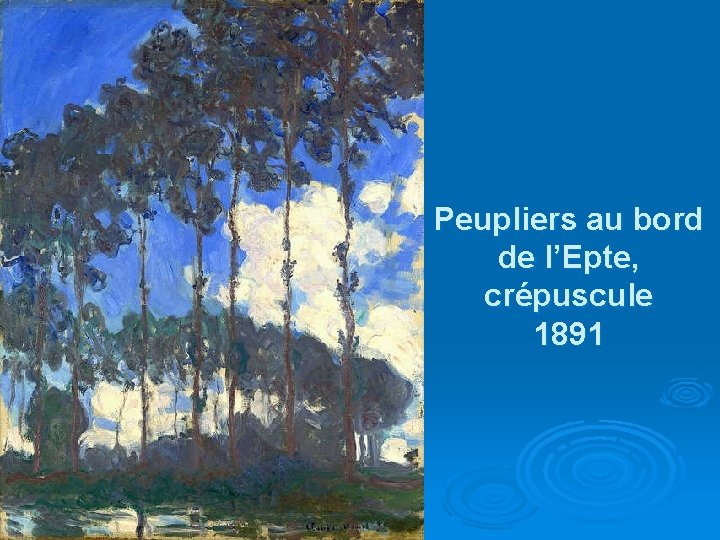 Peupliers au bord de l’Epte, crépuscule 1891 