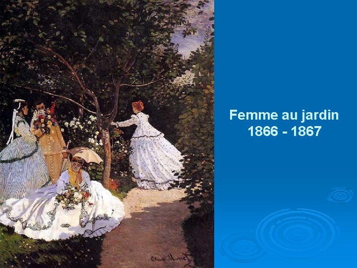 Femme au jardin 1866 - 1867 