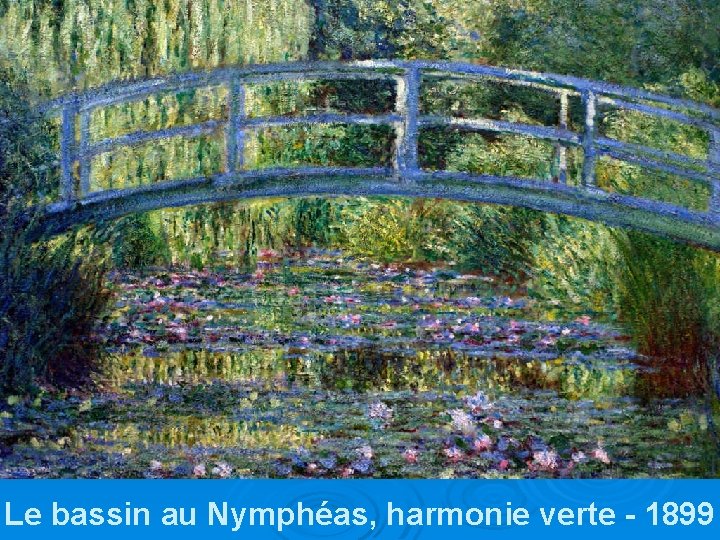 Le bassin au Nymphéas, harmonie verte - 1899 