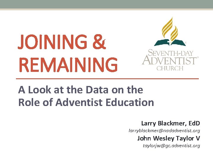 JOINING & REMAINING A Look at the Data on the Role of Adventist Education