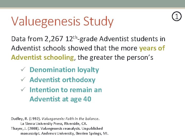 Valuegenesis Study Data from 2, 267 12 th-grade Adventist students in Adventist schools showed