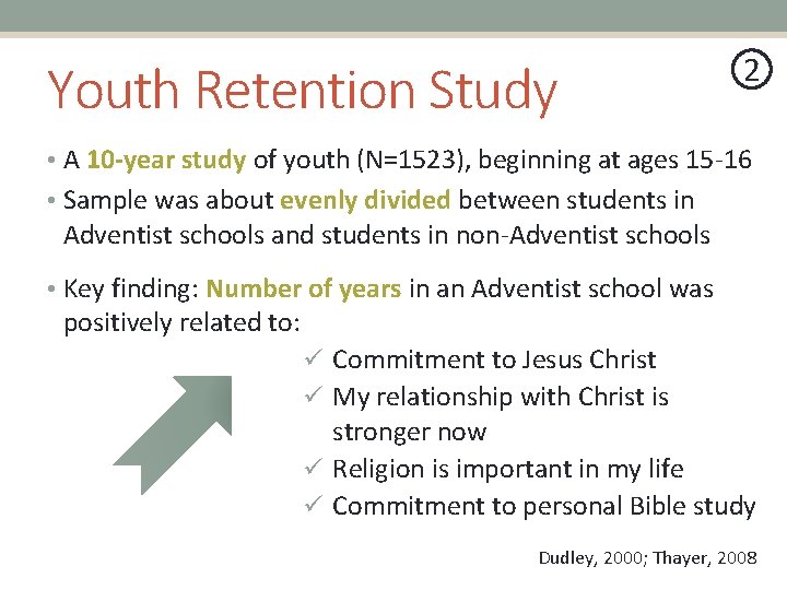 Youth Retention Study 2 • A 10 -year study of youth (N=1523), beginning at