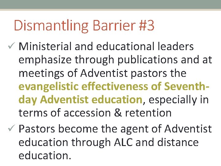 Dismantling Barrier #3 ü Ministerial and educational leaders emphasize through publications and at meetings