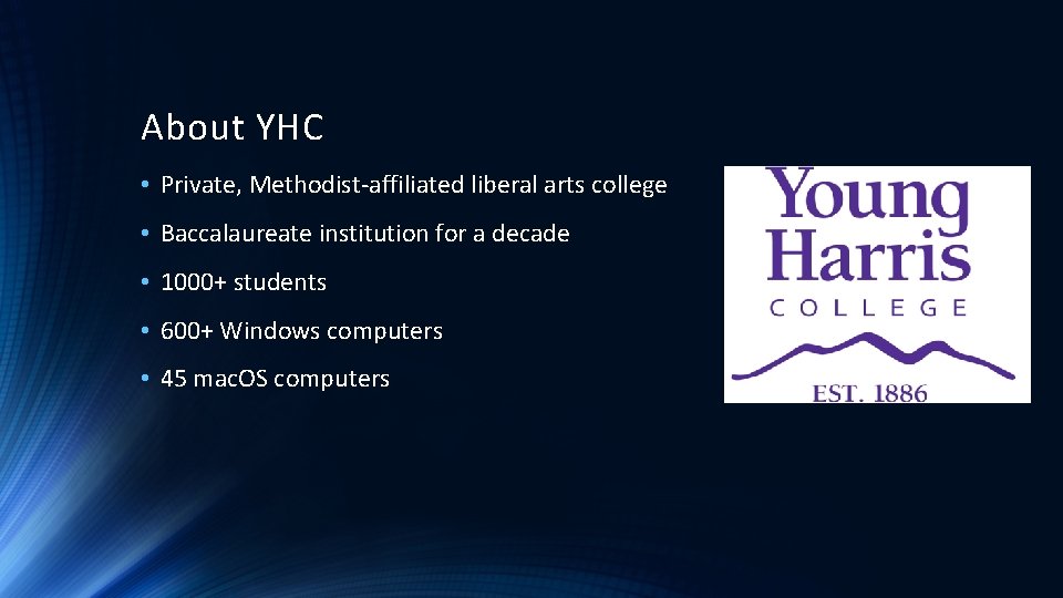 About YHC • Private, Methodist-affiliated liberal arts college • Baccalaureate institution for a decade