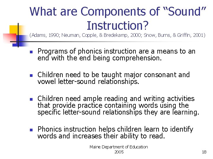 What are Components of “Sound” Instruction? (Adams, 1990; Neuman, Copple, & Bredekamp, 2000; Snow,