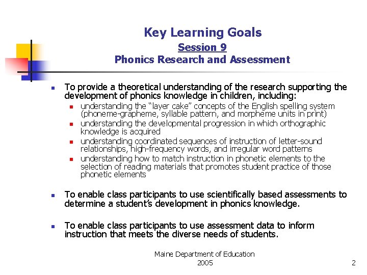 Key Learning Goals Session 9 Phonics Research and Assessment n To provide a theoretical