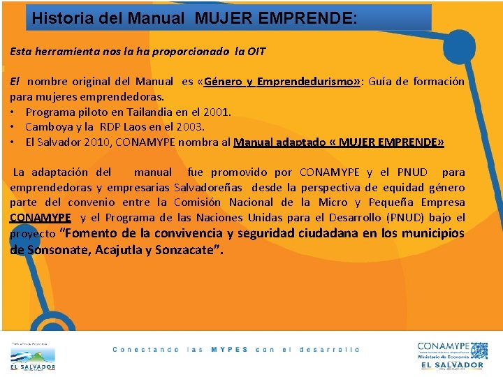 Historia del Manual MUJER EMPRENDE: Esta herramienta nos la ha proporcionado la OIT El