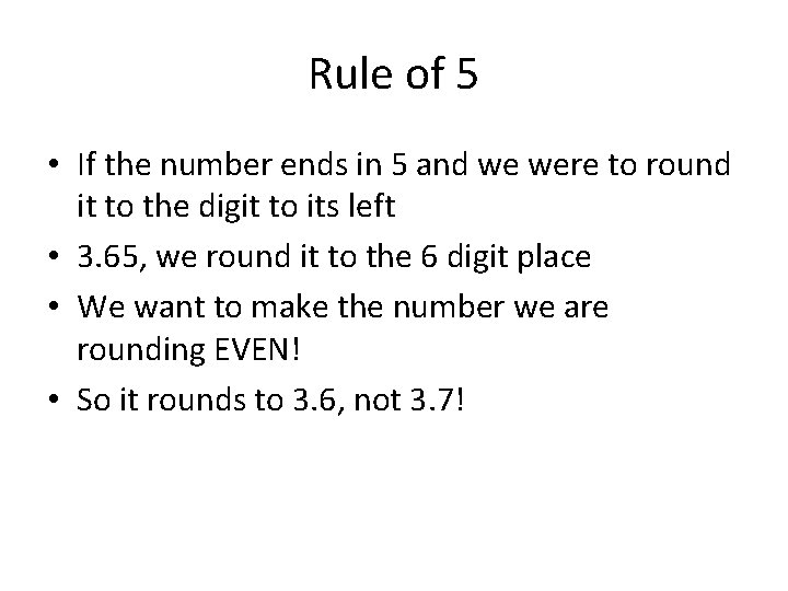 Rule of 5 • If the number ends in 5 and we were to