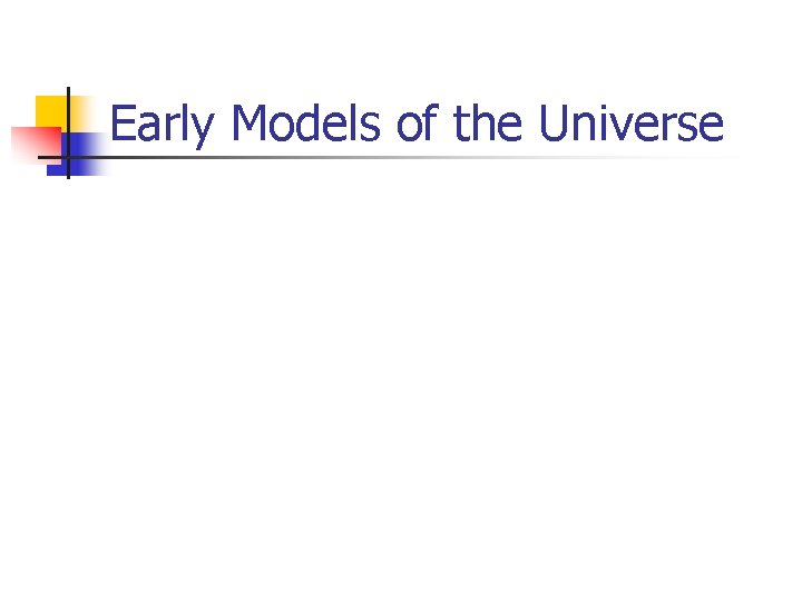 Early Models of the Universe 