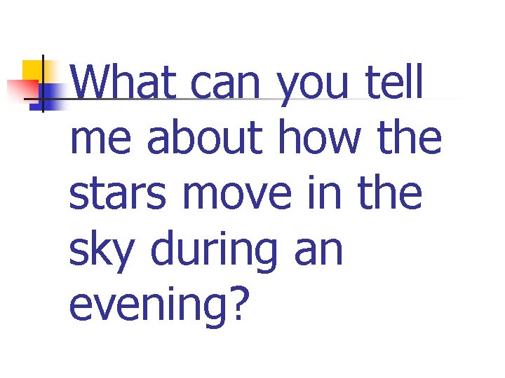 What can you tell me about how the stars move in the sky during