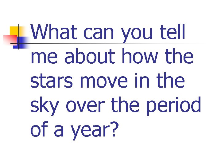 What can you tell me about how the stars move in the sky over