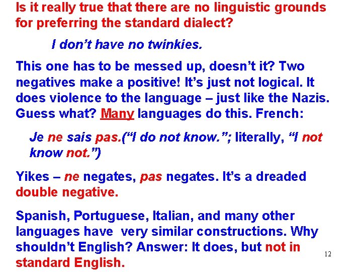 Is it really true that there are no linguistic grounds for preferring the standard
