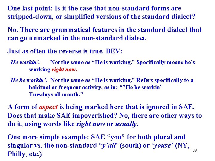 One last point: Is it the case that non-standard forms are stripped-down, or simplified