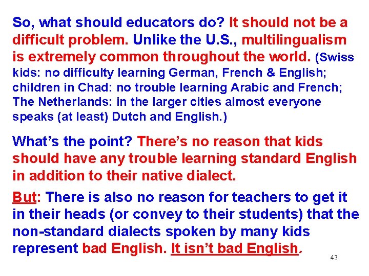 So, what should educators do? It should not be a difficult problem. Unlike the