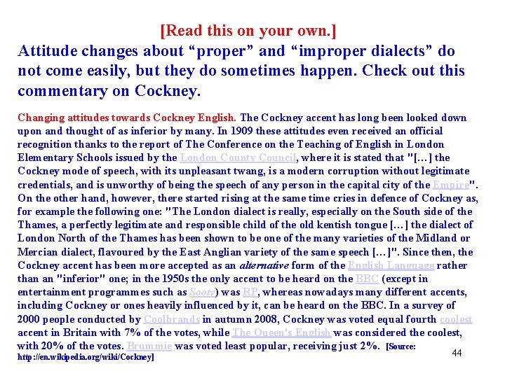 [Read this on your own. ] Attitude changes about “proper” and “improper dialects” do