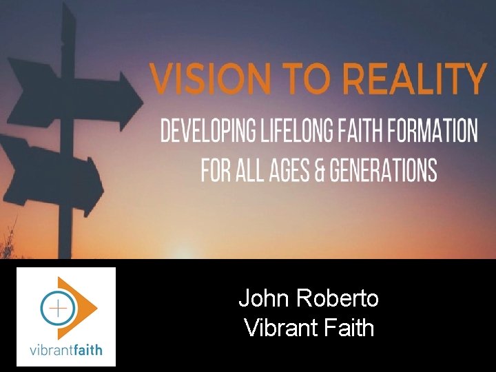 John Roberto Vibrant Faith 