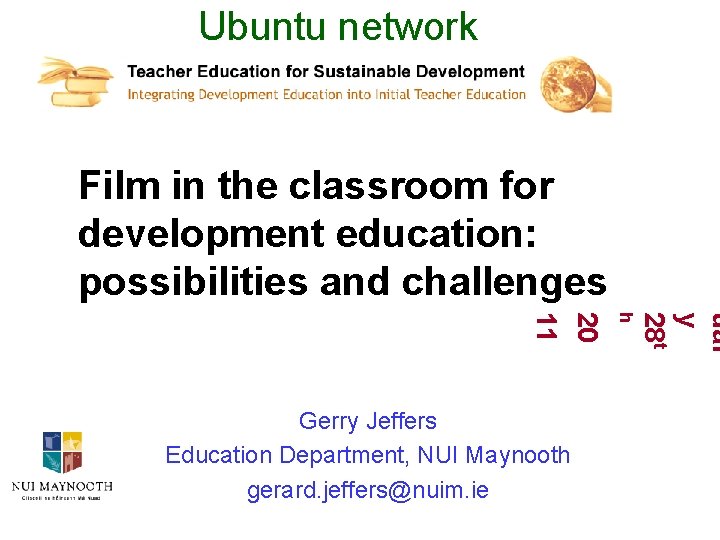 Ubuntu network Film in the classroom for development education: possibilities and challenges uar y
