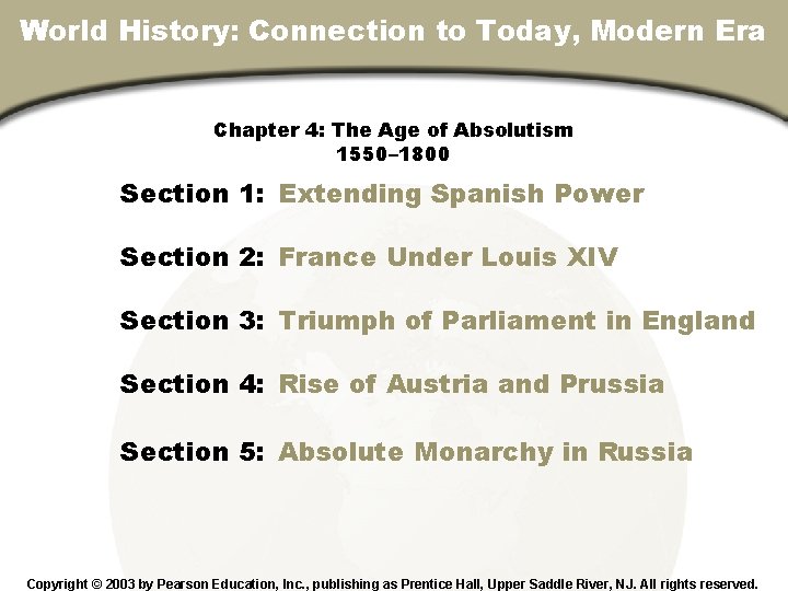 Chapter 4, Section World History: Connection to Today, Modern Era Chapter 4: The Age Chapter 4, Section World History: Connection to Today, Modern Era Chapter 4: The Age