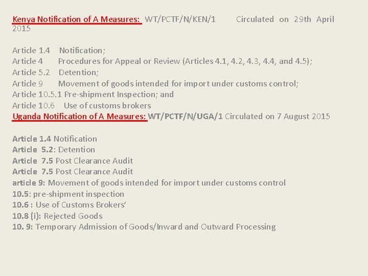 Kenya Notification of A Measures: WT/PCTF/N/KEN/1 2015 Circulated on 29 th April Article 1.