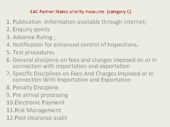 EAC Partner States priority measures (category C) 1. Publication : Information available through internet;