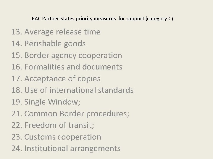 EAC Partner States priority measures for support (category C) 13. Average release time 14.