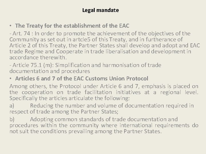 Legal mandate • The Treaty for the establishment of the EAC - Art. 74