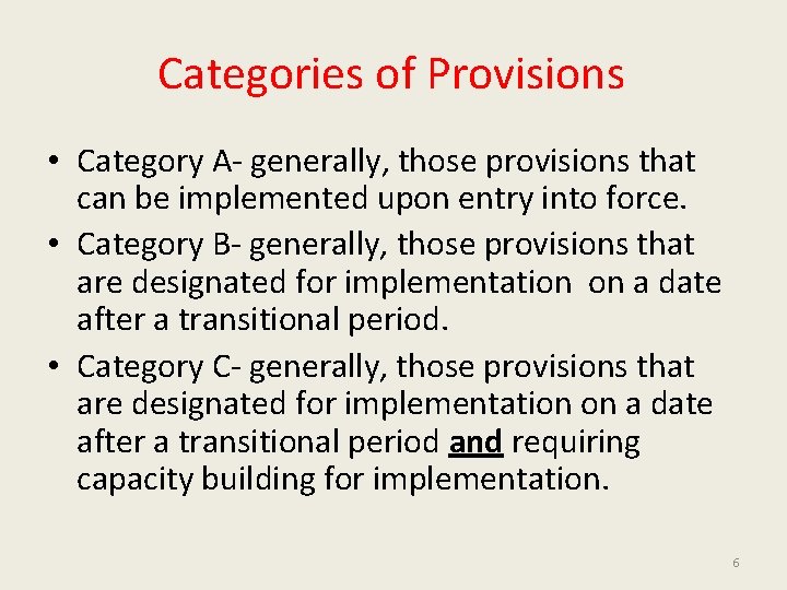 Categories of Provisions • Category A- generally, those provisions that can be implemented upon