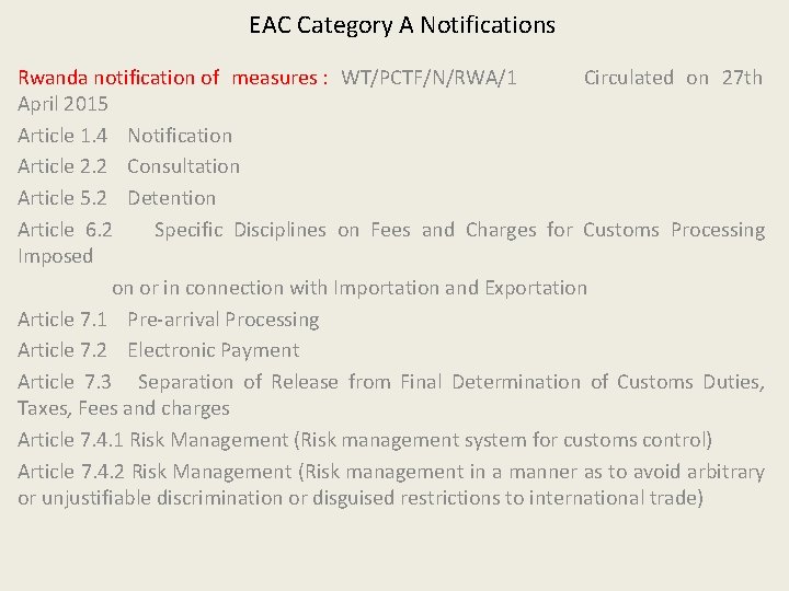 EAC Category A Notifications Rwanda notification of measures : WT/PCTF/N/RWA/1 Circulated on 27 th