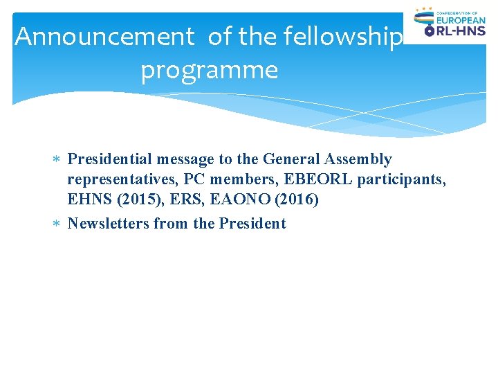 Announcement of the fellowship programme Presidential message to the General Assembly representatives, PC members, Announcement of the fellowship programme Presidential message to the General Assembly representatives, PC members,