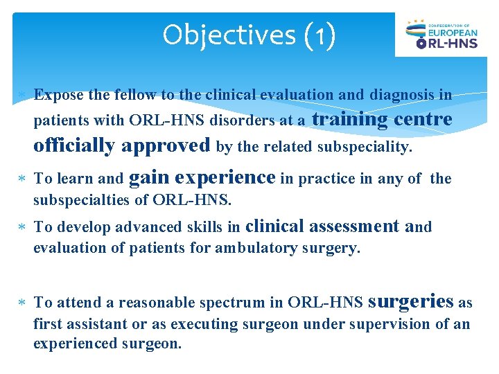 Objectives (1) Expose the fellow to the clinical evaluation and diagnosis in patients with Objectives (1) Expose the fellow to the clinical evaluation and diagnosis in patients with