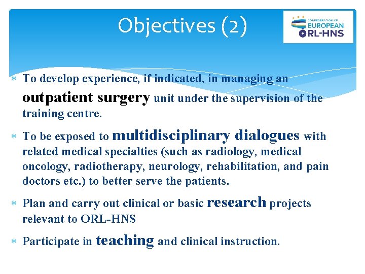 Objectives (2) To develop experience, if indicated, in managing an outpatient surgery unit under Objectives (2) To develop experience, if indicated, in managing an outpatient surgery unit under