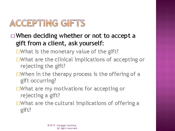 � When deciding whether or not to accept a gift from a client, ask � When deciding whether or not to accept a gift from a client, ask