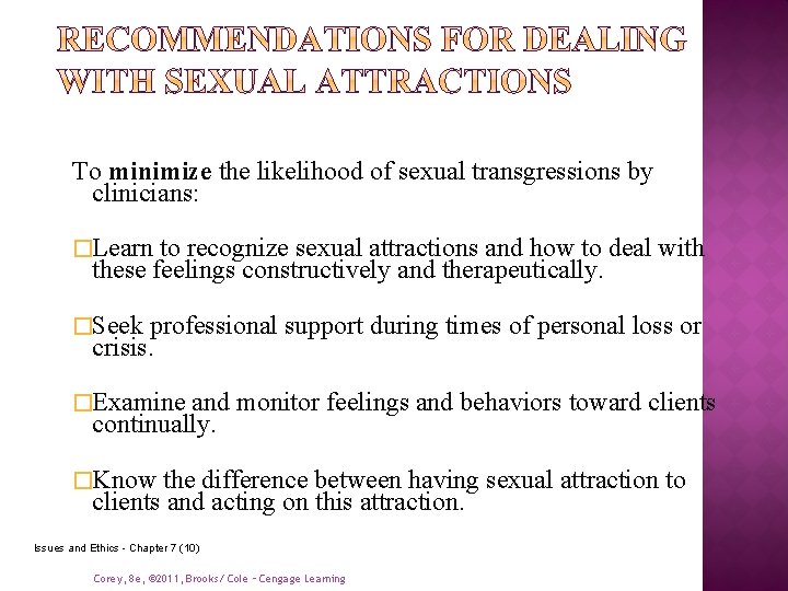To minimize the likelihood of sexual transgressions by clinicians: �Learn to recognize sexual attractions To minimize the likelihood of sexual transgressions by clinicians: �Learn to recognize sexual attractions