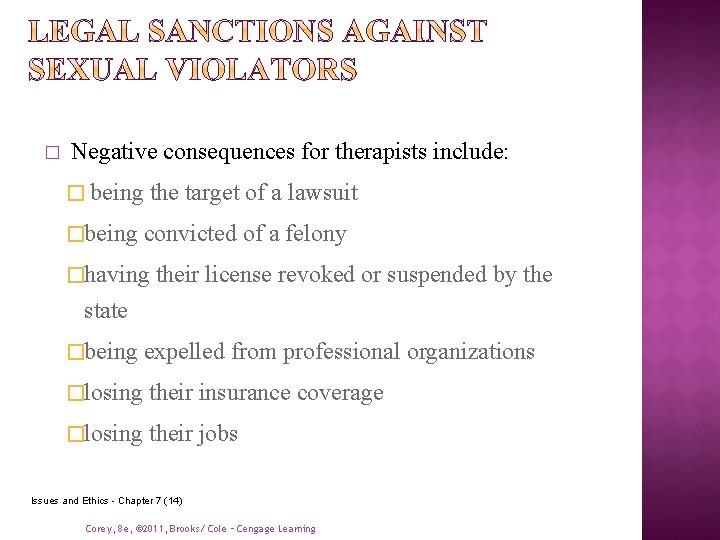 � Negative consequences for therapists include: � being �being the target of a lawsuit � Negative consequences for therapists include: � being �being the target of a lawsuit