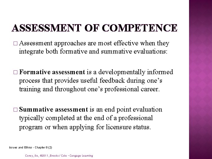 ASSESSMENT OF COMPETENCE � Assessment approaches are most effective when they integrate both formative ASSESSMENT OF COMPETENCE � Assessment approaches are most effective when they integrate both formative