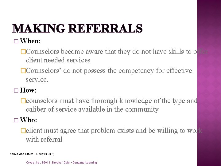 MAKING REFERRALS � When: �Counselors become aware that they do not have skills to MAKING REFERRALS � When: �Counselors become aware that they do not have skills to