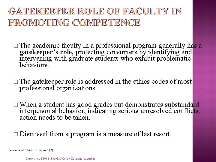 � The academic faculty in a professional program generally has a gatekeeper’s role, protecting � The academic faculty in a professional program generally has a gatekeeper’s role, protecting