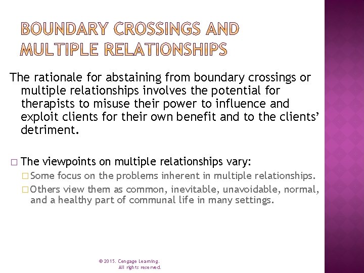 The rationale for abstaining from boundary crossings or multiple relationships involves the potential for The rationale for abstaining from boundary crossings or multiple relationships involves the potential for