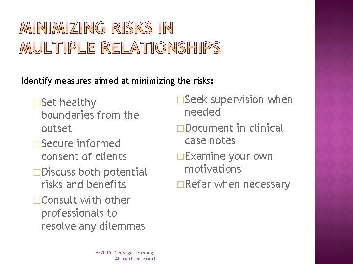 Identify measures aimed at minimizing the risks: �Set healthy boundaries from the outset �Secure Identify measures aimed at minimizing the risks: �Set healthy boundaries from the outset �Secure