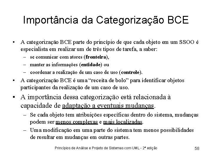 Importância da Categorização BCE • A categorização BCE parte do princípio de que cada