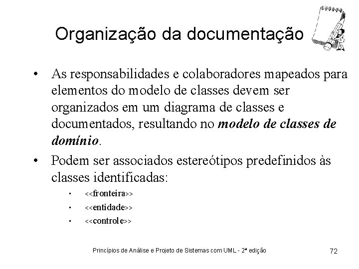 Organização da documentação • As responsabilidades e colaboradores mapeados para elementos do modelo de