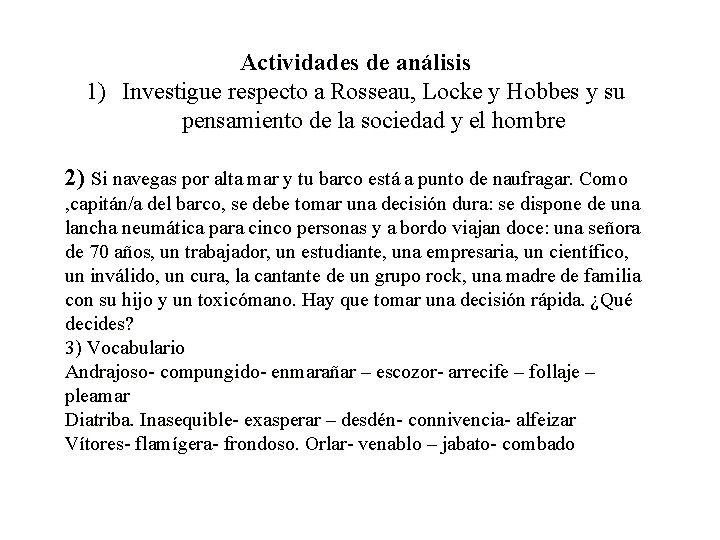 Actividades de análisis 1) Investigue respecto a Rosseau, Locke y Hobbes y su pensamiento